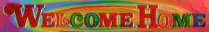 The same banner with the Welcome Home logo in rainbow text, with a spiral rainbow in the background, but it's